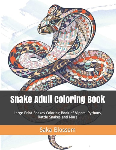 Snake Adult Coloring Book Large Print Snakes Coloring Book of Vipers, Pythons, Rattle Snakes and More