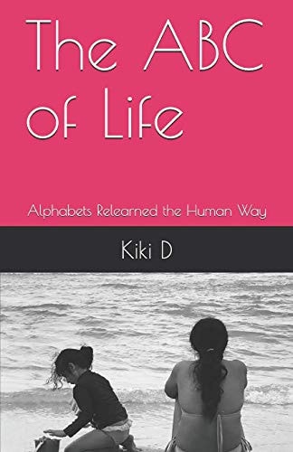 The ABC of Life Alphabets Relearned the Human Way