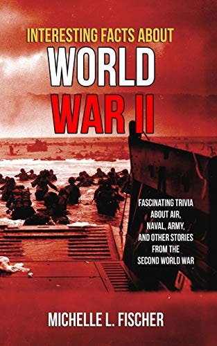 Interesting Facts About World War 2 Fascinating Trivia About Air, Naval, Army And Random Stories From The Second World War