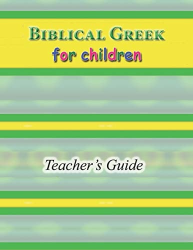Biblical Greek for Children Teacher's Guide