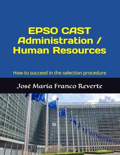 EPSO CAST Administration / Human Resources How to Succeed in the Selection Procedure