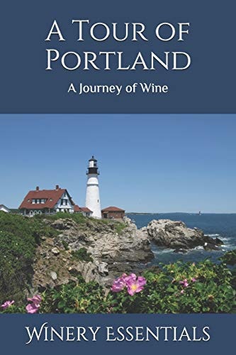 A Tour of Portland A Journey of Wine