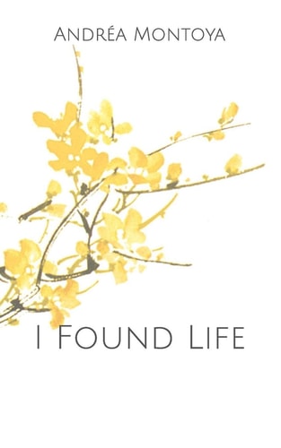 I Found Life A Poetry Collection