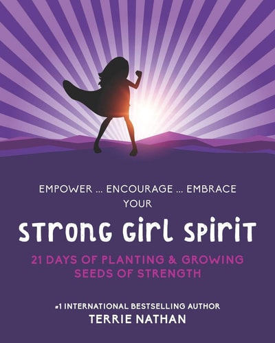 Strong Girl Spirit 21 Days of Planting and Growing Seeds of Strength