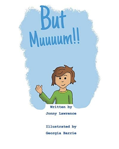 But Muuuum!