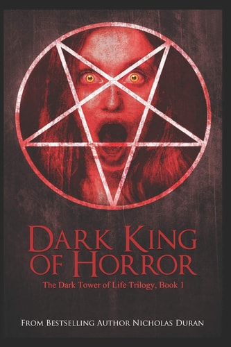 Dark King of Horror The Dark Tower of Life, Book 1