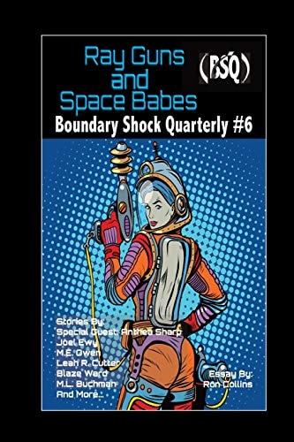 Ray Guns And Space Babes Boundary Shock Quarterly #6
