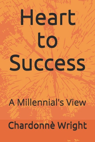 Heart to Success A Millennial's View