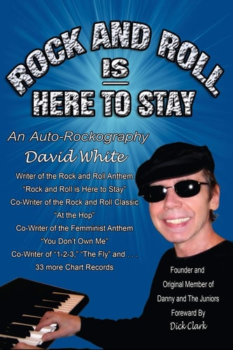 Rock and Roll Is Here to Stay An Auto Rockography