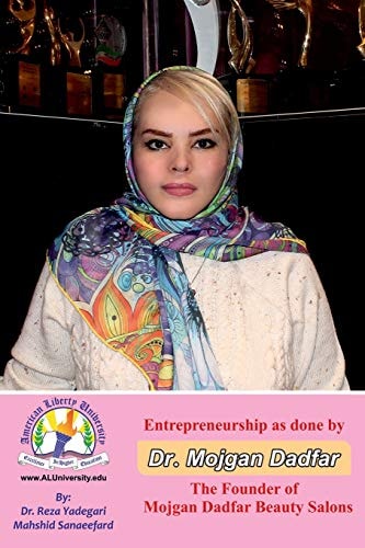 Entrepreneurship As Done by Dr. Mojgan Dadfar The Founder of Mojgan Dadfar Beauty Salons