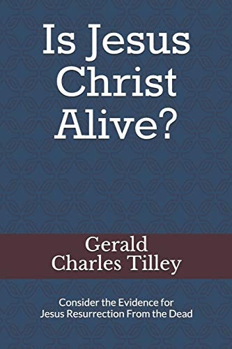 Is Jesus Christ Alive? Evidence for His Resurrection