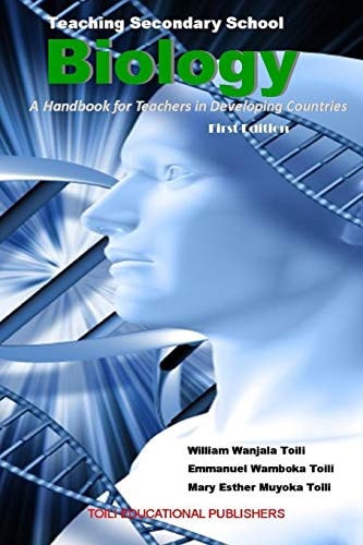 Teaching Secondary School Biology A Handbook for Teachers in Developing Countries