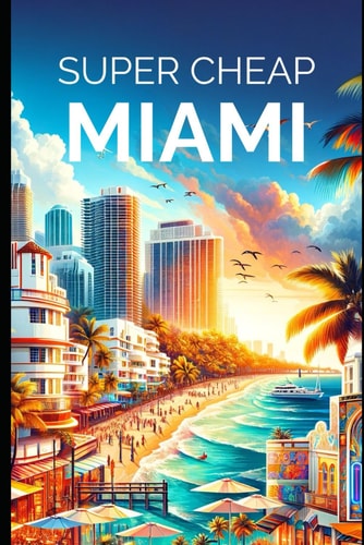 Super Cheap Miami Enjoy a $1,000 Trip to Miami For $200