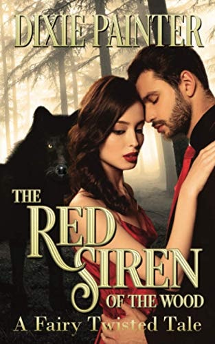 The Red Siren of the Wood A Fairy Twisted Tale