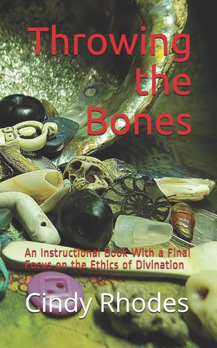 Throwing the Bones An Instructional Book With a Final Focus on the Ethics of Divination