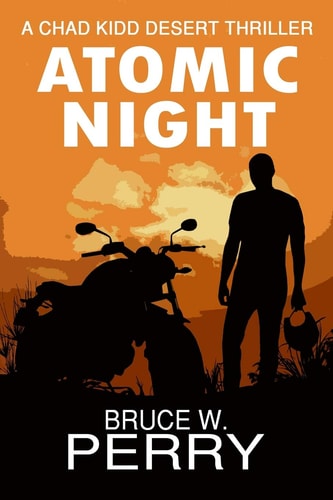 Atomic Night A Chad Kidd Desert Thriller