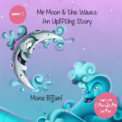 Mr. Moon & the Waves An Uplifting Story