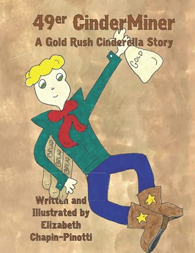 49er CinderMiner A Gold Rush Cinderella Story