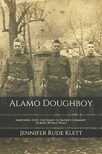 Alamo Doughboy Marching Into the Heart of Kaiser's Germany During World War I