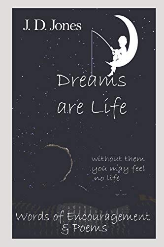 Dreams Are Life Without Them, You May Feel No Life