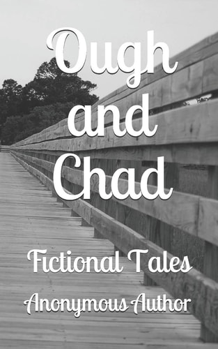 Ough and Chad Fictional Tales