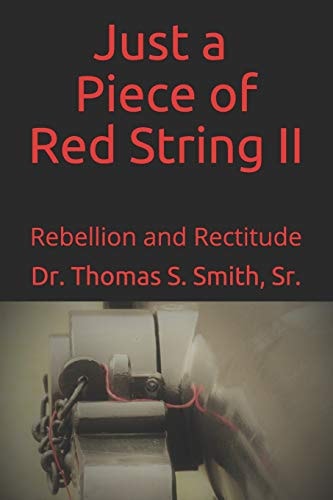 Just a Piece of Red String II Rebellion and Rectitude