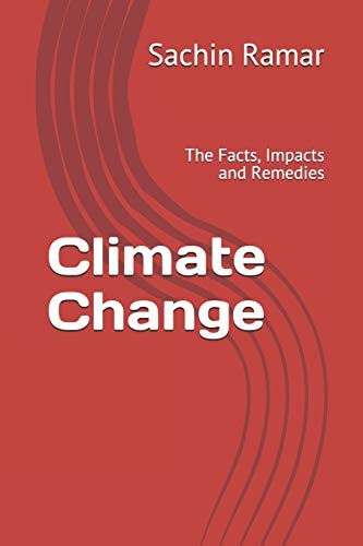 Climate Change The Facts, Impacts and Remedies