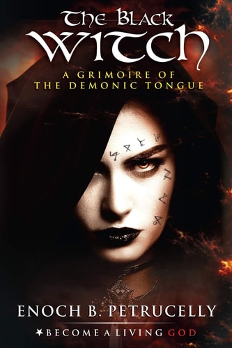 The Black Witch A Grimoire of the Demonic Tongue