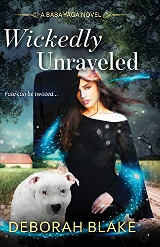 Wickedly Unraveled A Baba Yaga Novel