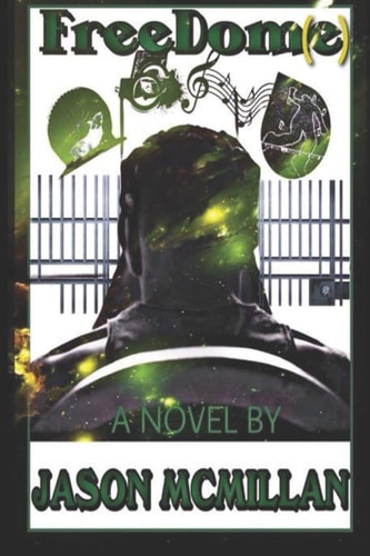 FreeDom(e) A Novel By Jason McMillan