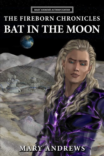 The Fireborn Chronicles: Bat in the Moon A Prequel