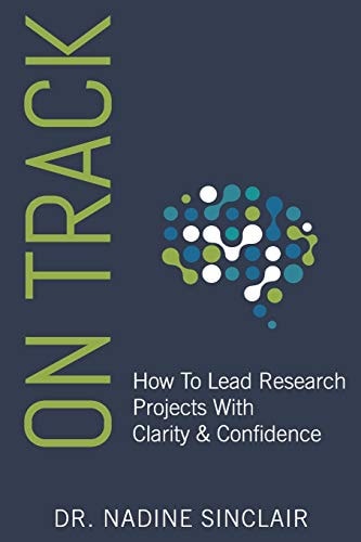 On Track How To Lead Research Projects With Clarity & Confidence