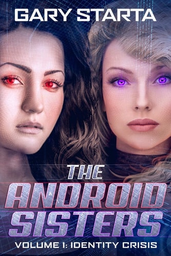 The Android Sisters Volume 1: Identity Crisis