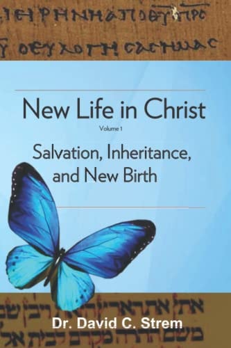 New Life in Christ, Vol. 1 Salvation, Inheritance, and New Birth