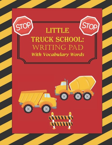 Little Truck School Writing Pad with Vocabulary Words