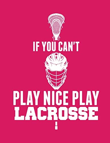 If You Can't Play Nice Play Lacrosse