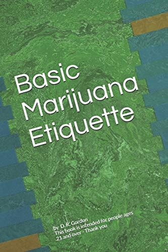 Basic Marijuana Etiquette Rules of Proper Etiquette