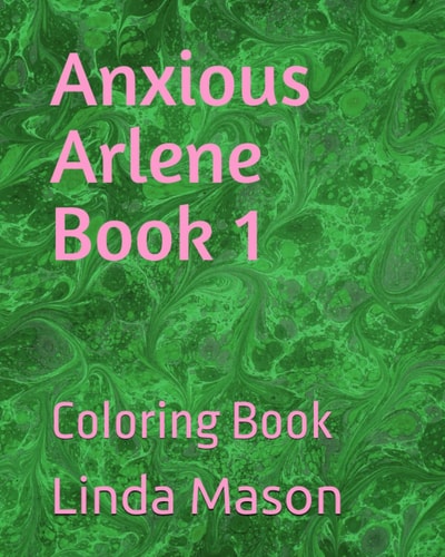 Anxious Arlene Book 1 Coloring Book