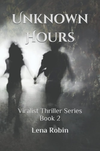 Unknown Hours Viralist Thriller Series Book 2