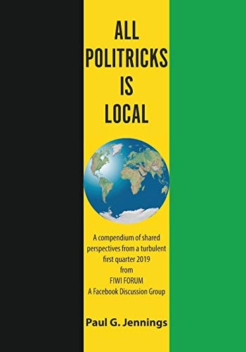 All Politricks Is Local A Compendium of Shared Perspectives from a Turbulent First Quarter 2019