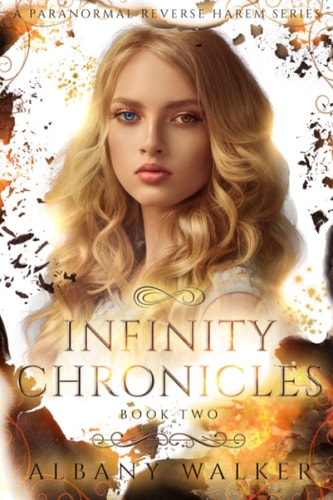 Infinity Chronicles Book Two A Paranormal Reverse Harem Series
