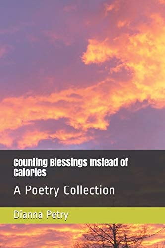 Counting Blessings Instead of Calories A Poetry Collection