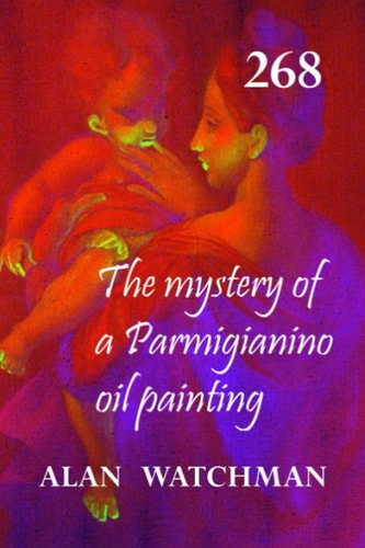 268 The Mystery of a Parmigianino Oil Painting