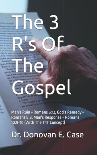 The 3 R's of the Gospel Man's Ruin = Romans 5:12, God's Remedy = Romans 5:8, Man's Response = Romans 10:9-10