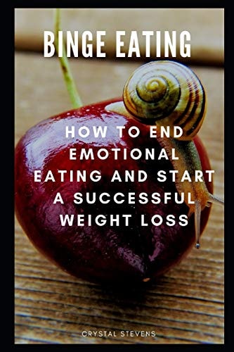 Binge Eating How to End Emotional Eating and Start a Successful Weight Loss