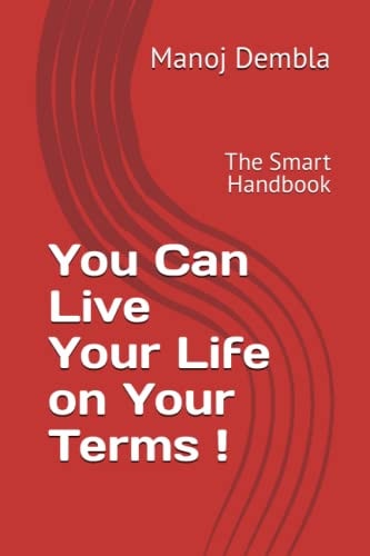 You Can Live Your Life on Your Terms ! The Smart Handbook