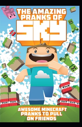 The Amazing Pranks of Sky Awesome Minecraft Pranks to Pull on Friends: Minecraft Books:2