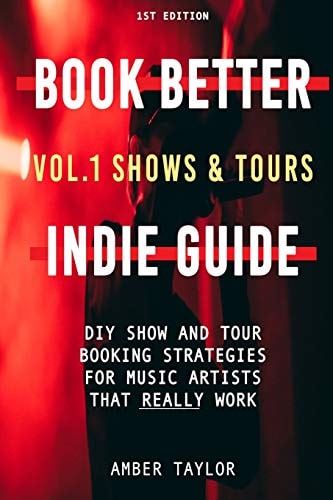 Book Better Indie Guide Vol. 1: Shows and Tours