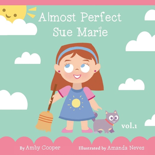 Almost Perfect Sue Marie Bedtime Storybook for Kids with Pictures, Short Story for Kids, Children's Stories with Moral Lessons