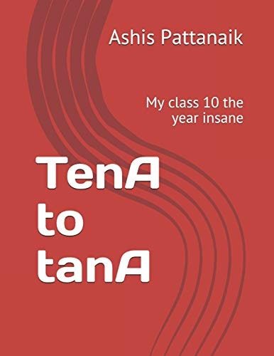 TenA to TanA My Class 10 the Year Insane